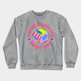 Small Business, Huge Ass - The Peach Fuzz Crewneck Sweatshirt